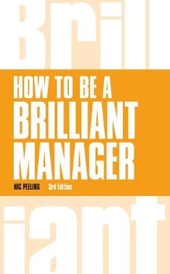 How to be a Brilliant Manager - Nic Peeling - cover