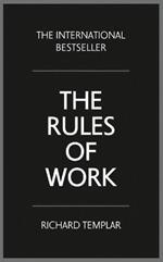 The Rules of Work: A definitive code for personal success