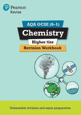 Pearson REVISE AQA GCSE Chemistry (Higher) Revision Workbook - for 2026, 2027 exams - Nora Henry - cover