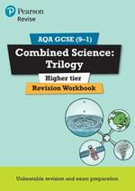 Pearson REVISE AQA GCSE (9-1) Combined Science: Trilogy Higher Revision Workbook: For 2024 and 2025 assessments and exams (Revise AQA GCSE Science 16)