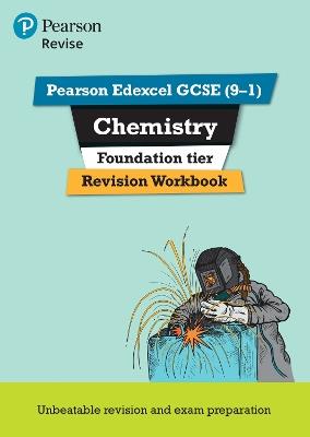 Pearson REVISE Edexcel GCSE Chemistry (Foundation) Revision Workbook - for 2026, 2027 exams - Nigel Saunders - cover