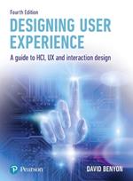 Designing User Experience: A guide to HCI, UX and interaction design