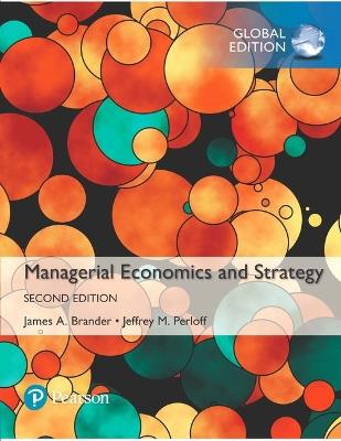 Managerial Economics and Strategy, Global Edition - Jeffrey Perloff,James Brander - cover
