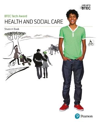 BTEC Tech Award Health and Social Care Student Book - Brenda Baker,Colette Burgess,Elizabeth Haworth - cover