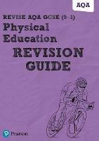 Pearson REVISE AQA GCSE Physical Education Revision Guide inc online edition - 2023 and 2024 exams - Jan Simister - cover