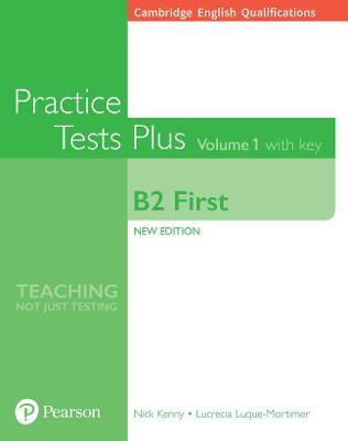 Cambridge English Qualifications: B2 First Practice Tests Plus Volume 1 with key - Nick Kenny,Lucrecia Luque-Mortimer,Lucrecia Luque Mortimer - cover