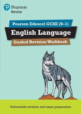 Pearson REVISE Edexcel GCSE (9-1) English Language Guided Revision Workbook: For 2024 and 2025 assessments and exams (REVISE Edexcel GCSE English 2015) - cover