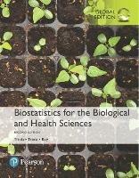 Biostatistics for the Biological and Health Sciences, Global Edition - Marc Triola,Mario Triola - cover