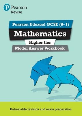 Pearson REVISE Edexcel GCSE (9-1) Mathematics Higher Model Answer Workbook: For 2024 and 2025 assessments and exams (REVISE Edexcel GCSE Maths 2015) - cover