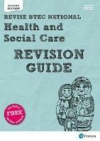 Pearson REVISE BTEC National Health and Social Care Revision Guide inc online edition - 2023 and 2024 exams and assessments - Brenda Baker,James O'Leary,Marie Whitehouse - cover
