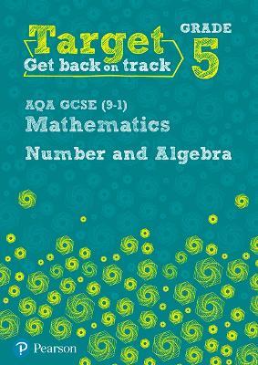 Target Grade 5 AQA GCSE (9-1) Mathematics Number and Algebra Workbook - Katherine Pate - cover