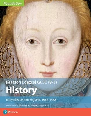 Edexcel GCSE (9-1) History Foundation Early Elizabethan England, 1558–88 Student Book - Georgina Blair - cover