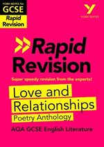 York Notes for AQA GCSE Rapid Revision: Love and Relationships AQA Poetry Anthology catch up, revise and be ready for and 2023 and 2024 exams and assessments