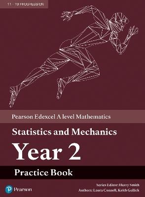 Pearson Edexcel A level Mathematics Statistics & Mechanics Year 2 Practice Book - cover
