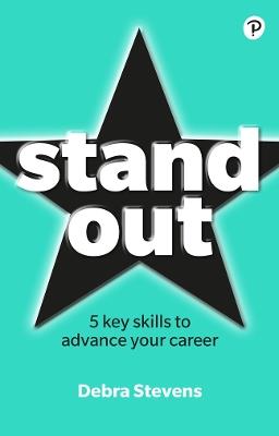Stand Out: 5 key skills to advance your career - Debra Stevens - cover