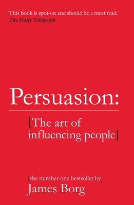Persuasion: The art of influencing people - James Borg - cover