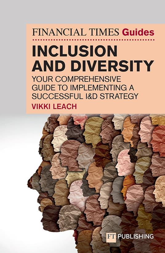 Financial Times Guide to Inclusion and Diversity, The - Vikki Leach - ebook