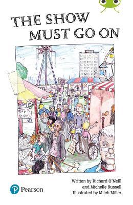 The Show Must Go On (Bug Club) Independent Reading Year 2 Fiction Lime B Plus - cover
