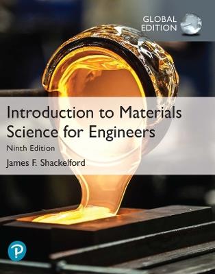 Introduction to Materials Science for Engineers, Global Edition - James Shackelford - cover