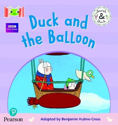 Bug Club Reading Corner: Age 4-5: Sarah and Duck: Duck and the Balloon - Benjamin Hulme-Cross - cover