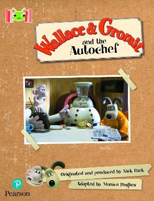 Bug Club Reading Corner: Age 5-7: Wallace and Gromit and the Autochef - Monica Hughes - cover