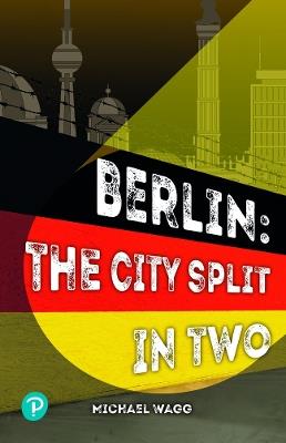 Rapid Plus Stages 10-12 11.8 Berlin: The City Split in Two - Michael Wagg - cover