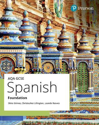 AQA GCSE Spanish Foundation Student Book - Chris Lillington,Leanda Reeves,Silvia Gomez - cover