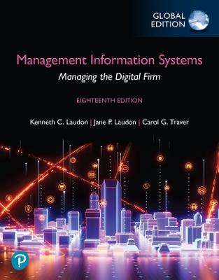Management Information Systems: Managing the Digital Firm, Global Edition  (Book) - Kenneth Laudon,Jane Laudon,Carol Traver - cover