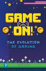 Rapid Plus Stages 10-12 10.8 Game On! The Evolution of Gaming