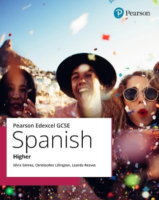Edexcel GCSE Spanish Higher Student Book - Christopher Lillington,Leanda Reeves,Silvia Gomez - cover