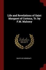 Life and Revelations of Saint Margaret of Cortona, Tr. by F.M. Mahony