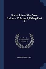 Social Life of the Crow Indians, Volume 9, Part 2