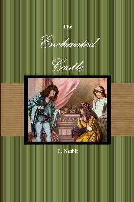 The Enchanted Castle - E Nesbit - cover