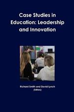 Case Studies in Education: Leadership and Innovation