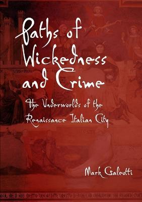 Paths of Wickedness and Crime - Mark Galeotti - cover