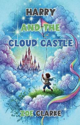 Harry and the Cloud Castle - Zoe Clarke - cover