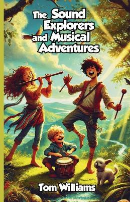 The Sound Explorers and Musical Adventures - Tom Williams - cover