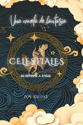 Celestiales Saga -: Edición Especial - Joe Paz - cover
