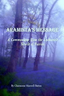 Araminta's Message - A Communique from the Enchanted World of Fairies - Charmiene Maxwell-Batten - cover
