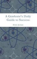 A Graduate's Daily Guide to Success