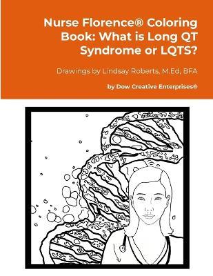 Nurse Florence(R) Coloring Book: What is Long QT Syndrome or LQTS? - Michael Dow - cover