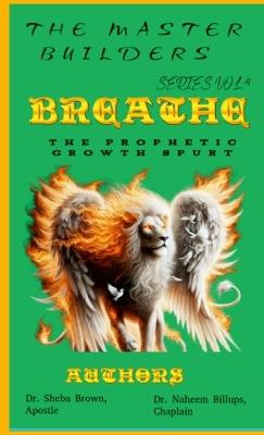 The Master Builder's Series VOL. 4 - "BREATHE" - The Prophetic Growth Spurt - Naheem Billups,Sheba Brown - cover