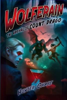 Wolferain: The Arrival of Count Drago - Hunter Chase - cover