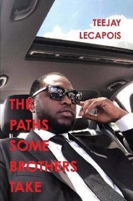 The Paths  Some  Brothers  Take - Teejay LeCapois - cover
