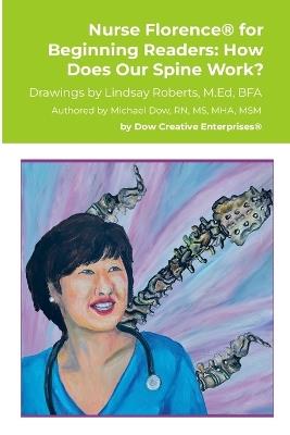 Nurse Florence(R) for Beginning Readers: How Does Our Spine Work? - Michael Dow - cover