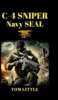 C-4 Sniper: Navy SEAL - Tom Little - cover