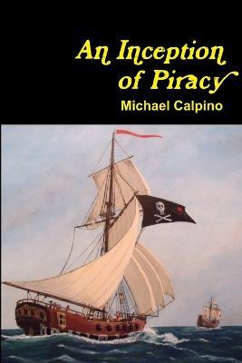 An Inception of Piracy - Michael Calpino - cover