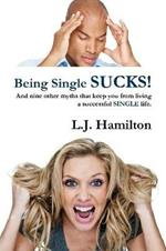 Being Single Sucks!