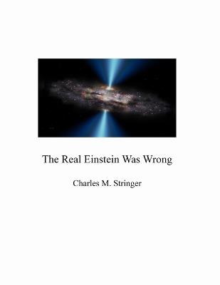 The Real Einstein Was Wrong - Charles Stringer - cover