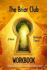 The Briar Club Workbook: A Novel - A Gripping Tale of Female Friendships and Hidden Secrets (An Implementation Guide and Workbook Based on Kate-Quinn Book)